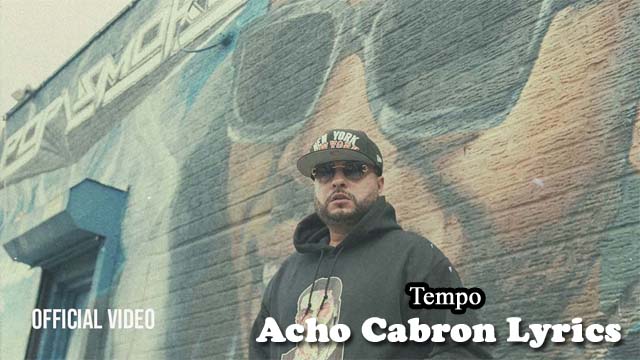 Acho Cabron Lyrics - Tempo 