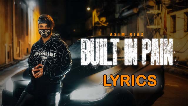 Built In Pain Lyrics - Asim Riaz 