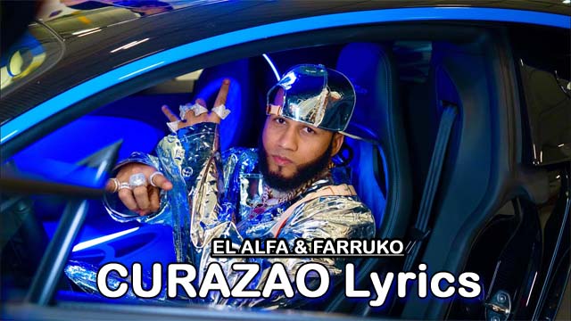 CURAZAO Lyrics - EL ALFA & FARRUKO