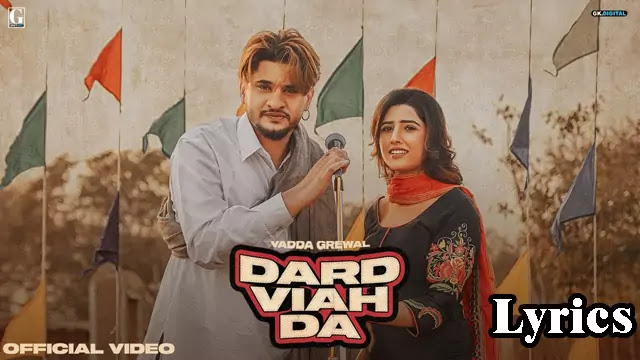 Dard Viah Da Lyrics/Vadda Grewal & Deepak Dhillon