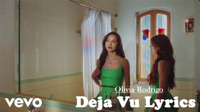 Deja Vu Lyrics - Olivia Rodrigo