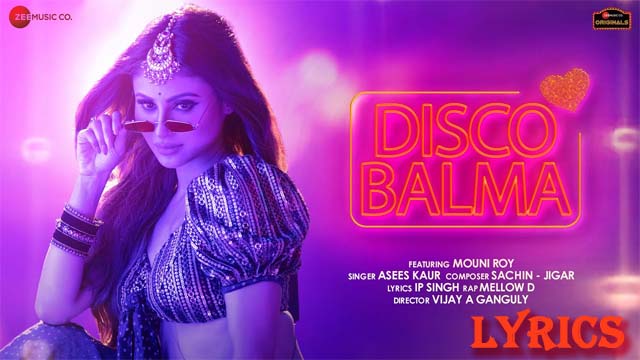 Disco Balma Lyrics - Asees Kaur & Mellow D