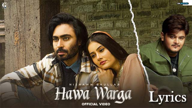 Hawa Warga Lyrics - Nishawn Bhullar