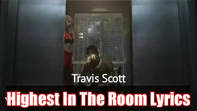 Highest In The Room Lyrics - Travis Scott