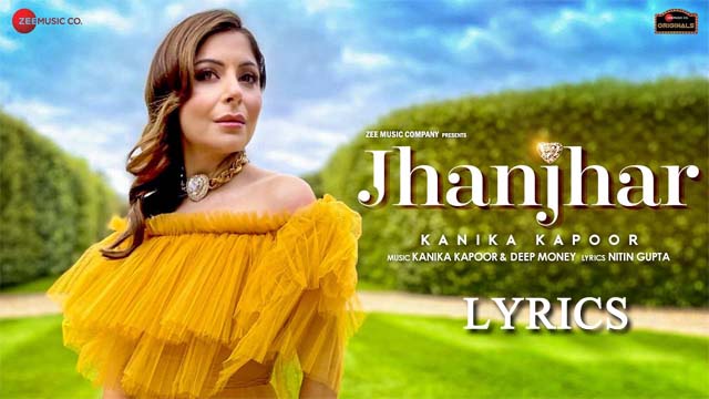 Jhanjhar Lyrics - Kanika Kapoor