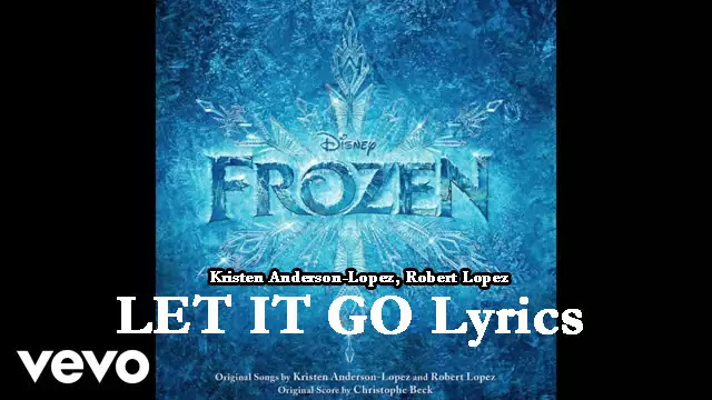 LET IT GO Lyrics - Kristen Anderson-Lopez & Robert Lopez