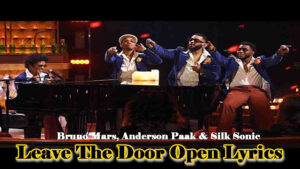 Leave The Door Open Lyrics - Bruno Mars & Anderson Paak 