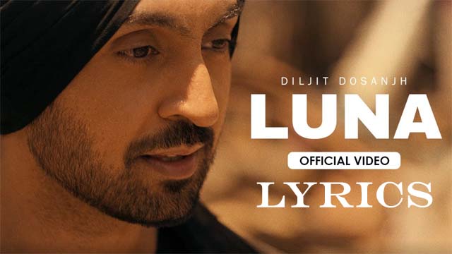 Luna Lyrics - Diljit Dosanjh