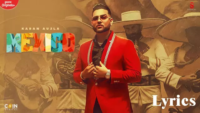 Mexico Koka Lyrics/Karan Aujla & Mahira Sharma