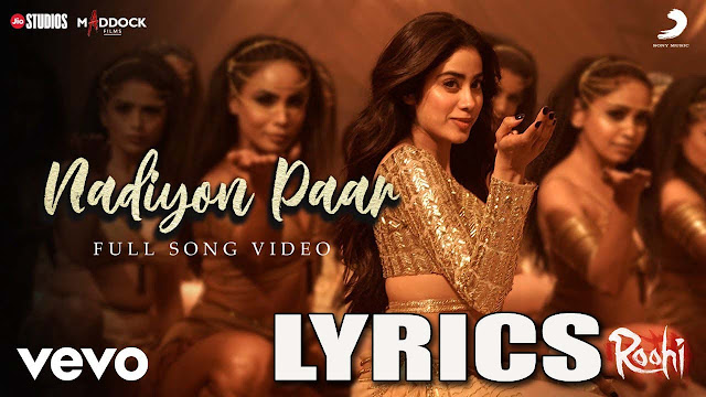 Nadiyon Paar Lyrics - Roohi - Shamur & Rashmeet Kaur