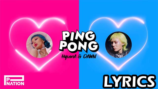 PING PONG Lyrics - 현아&던 (HyunA & DAWN)