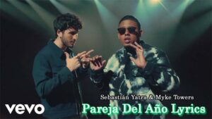Pareja Del Año Lyrics - Sebastián Yatra & Myke Towers