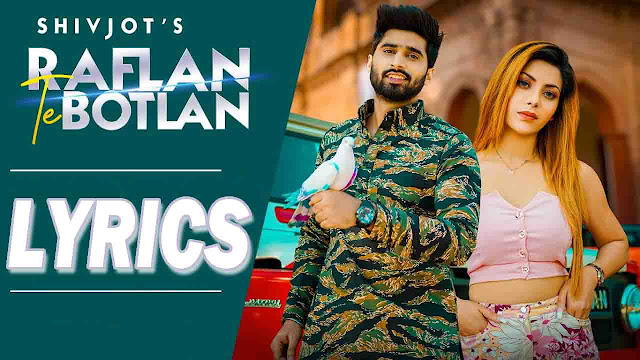 Raflan Te Botlan Lyrics - Shivjot