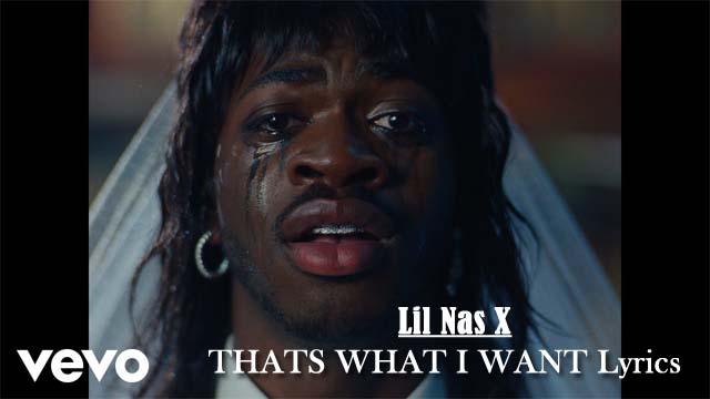 THATS WHAT I WANT Lyrics - Lil Nas X