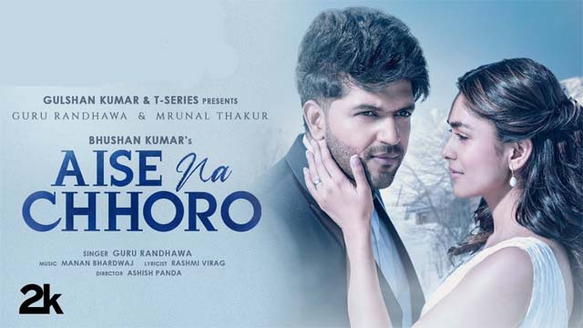 Aise Na Chhoro Lyrics - Guru Randhawa
