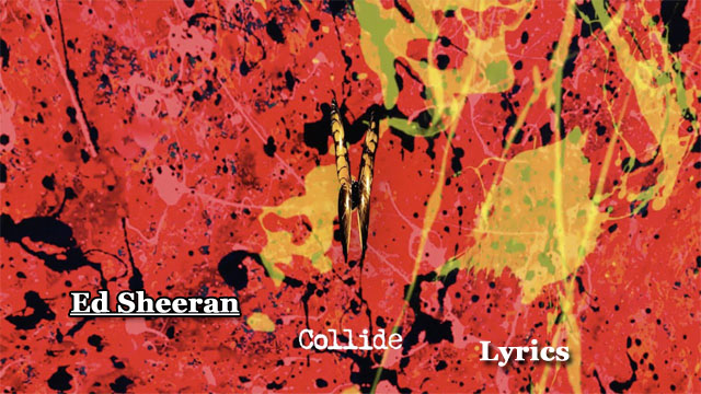 Collide Lyrics - Ed Sheeran