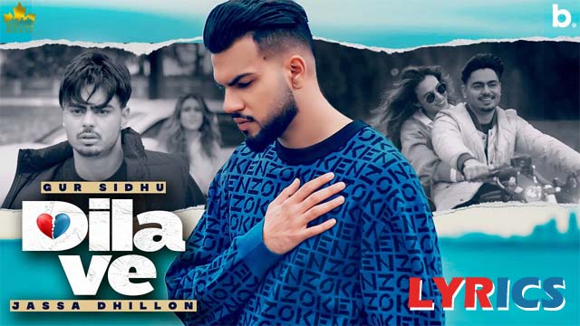Dila Ve Lyrics - Gur Sidhu