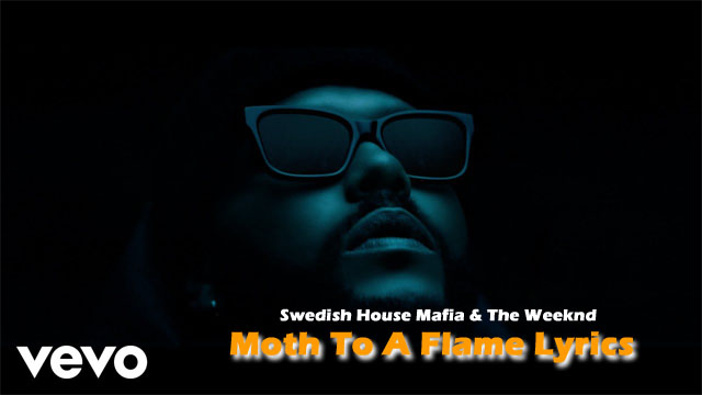 Moth To A Flame Lyrics - Swedish House Mafia & The Weeknd