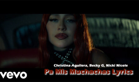 Pa Mis Muchachas Lyrics - Christina Aguilera, Becky G, Nicki Nicole
