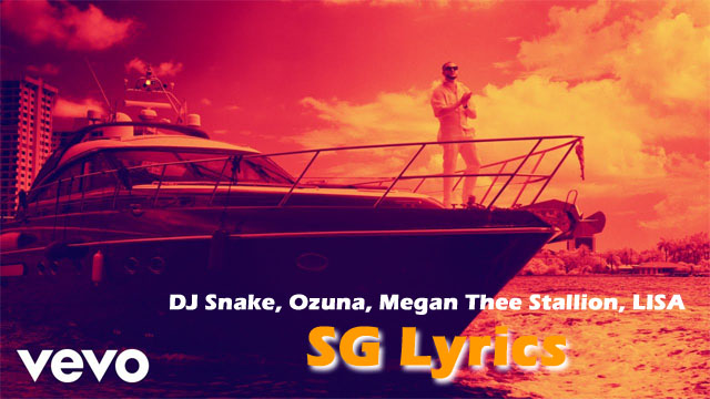 SG Lyrics - DJ Snake, Ozuna, Megan Thee Stallion, LISA
