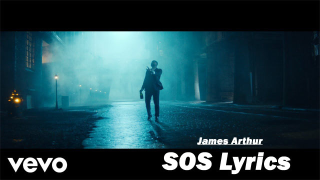 SOS Lyrics - James Arthur