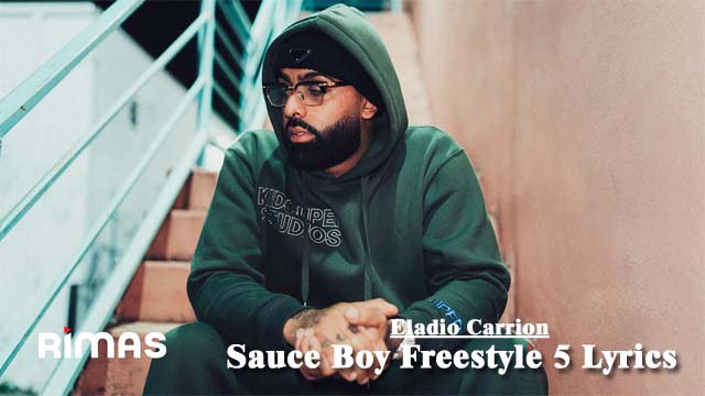 Sauce Boy Freestyle 5 Lyrics - Eladio Carrion