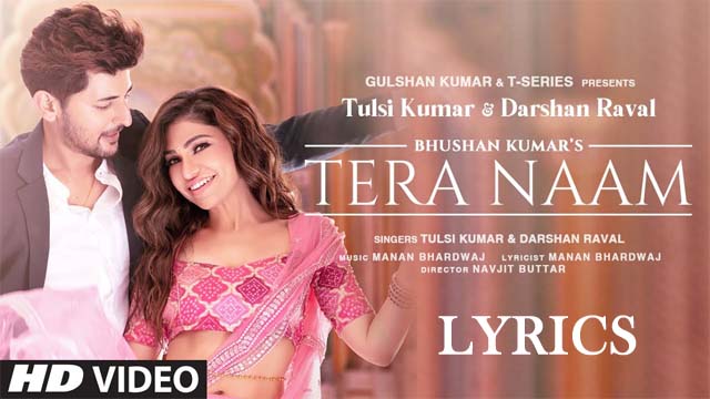 Tera Naam Lyrics - Tulsi Kumar & Darshan Raval 