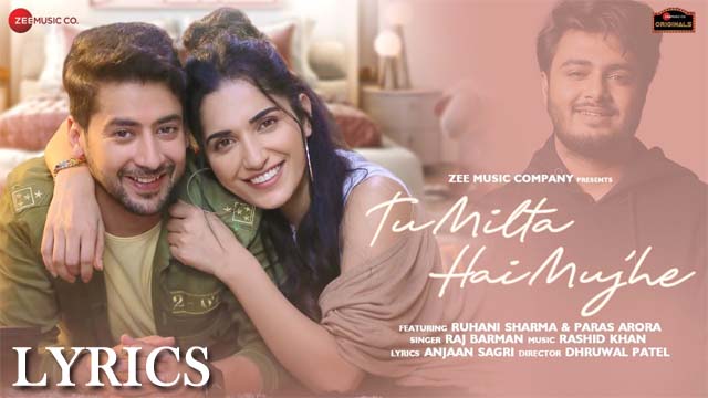Tu Milta Hai Mujhe Lyrics - Raj Barman