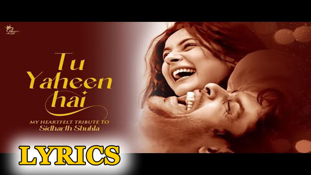Tu Yaheen Hai (TRIBUTE) Lyrics - Shehnaaz Gill