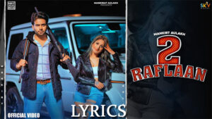 2 Raflaan Lyrics - Mankirt Aulakh Ft Gurlez Akhtar