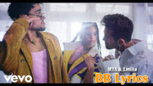 BB Lyrics - MYA & Emilia