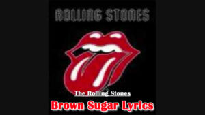 Brown Sugar Lyrics - The Rolling Stones