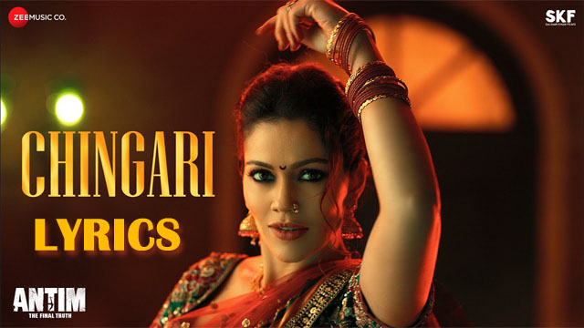 Chingari Lyrics - Sunidhi Chauhan | Antim