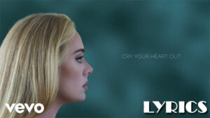 Cry Your Heart Out Lyrics - Adele