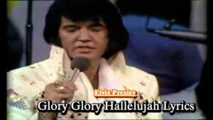 Elvis Presley - Glory Glory Hallelujah Lyrics