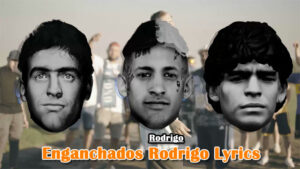 Enganchados Rodrigo Lyrics - Rodrigo