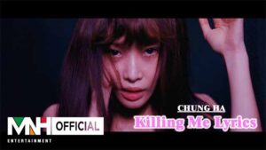 Killing Me Lyrics - CHUNG HA