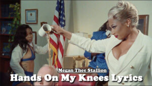 Hands On My Knees Lyrics - Megan Thee Stallion