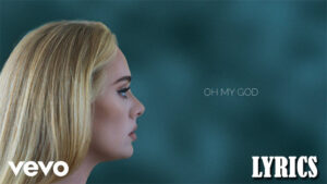 Oh My God Lyrics - Adele