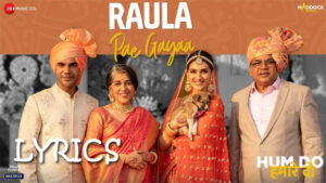 Raula Pae Gayaa Lyrics - Daler Mehndi & Sachin - Jigar