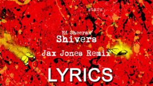 Shivers Lyrics - Ed Sheeran 