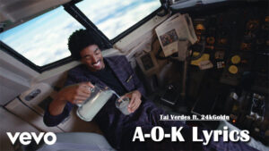 Tai Verdes ft. 24kGoldn - A-O-K Lyrics