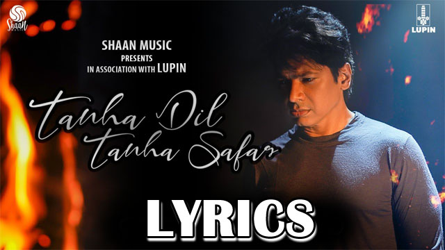 Tanha Dil Tanha Safar Lyrics - Shaan