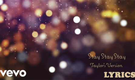 Taylor Swift - Stay Stay Stay Lyrics - (Taylor's Version)