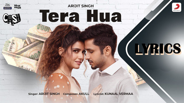Tera Hua Lyrics - Arijit Singh - Cash