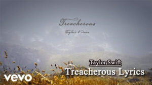 Treacherous Lyrics - Taylor Swift
