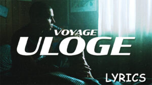 Uloge Lyircs - Voyage