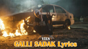 VTEN - GALLI SADAK Lyrics