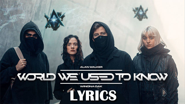  World We Used To Know Lyrics - Alan Walker x Winona Oak