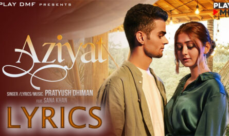 AZIYAT Lyrics - Pratyush Dhiman